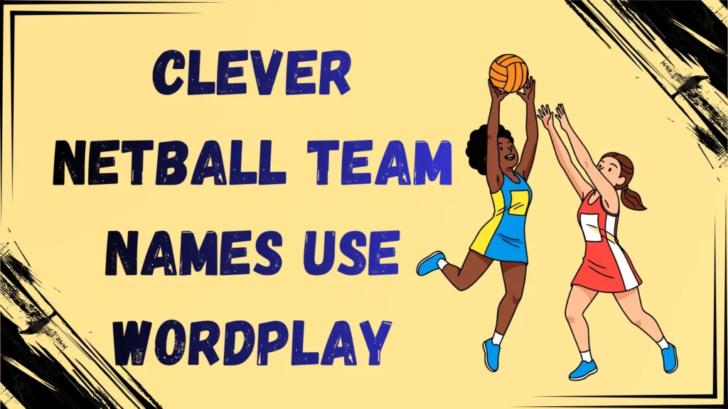 Clever Netball Team Names