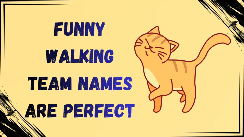 Funny Walking Team Names