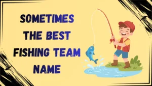 funny fishing team names